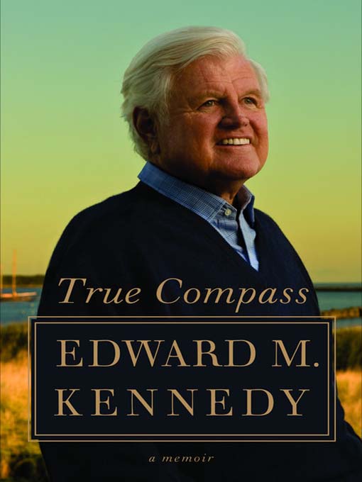 Title details for True Compass by Edward M. Kennedy - Available
